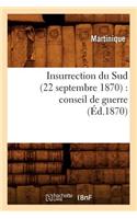 Insurrection Du Sud (22 Septembre 1870): Conseil de Guerre (Éd.1870)