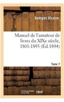 Manuel de l'Amateur de Livres Du XIXe Siècle, 1801-1893 T. VII (Sa-Zu)