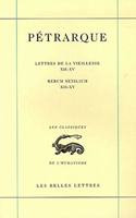 Petrarque, Lettres de la Vieillesse. Tome IV, Livres XII-XV / Rerum Senilium, Libri XII-XV