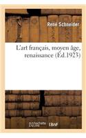 L'Art Français, Moyen Âge, Renaissance