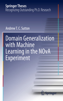 Domain Generalization with Machine Learning in the NOvA Experiment: (Springer Theses)