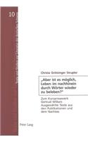 «Aber Ist Es Moeglich, Leben Im Nachhinein Durch Woerter Wieder Zu Beleben?»