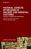Material Aspects of Reading in Ancient and Medieval Cultures: Materiality, Presence and Performance