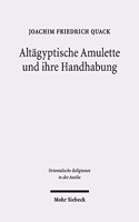 Altagyptische Amulette und ihre Handhabung