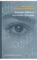 Estrogen Effects in Psychiatric Disorders