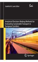 Analytical Decision-Making Methods for Evaluating Sustainable Transport in European Corridors