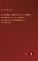 deutschen Ortsnamen mit besonderer Berücksichtigung der ursprünglich wendischen in der Mittelmark und Niederlausitz