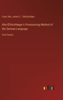 Ahn-OEhlschlæger's Pronouncing Method of the German Language