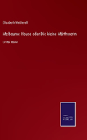 Melbourne House oder Die kleine Märthyrerin