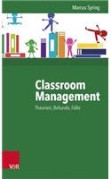 Classroom Management: Theorien, Befunde, Falle - Hilfen Fur Die PRAXIS
