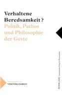 Verhaltene Beredsamkeit? - Politik, Pathos Und Philosophie Der Geste