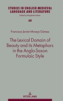The Lexical Domain of Beauty and its Metaphors in the Anglo-Saxon Formulaic Style