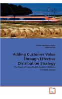 Adding Customer Value Through Effective Distribution Strategy