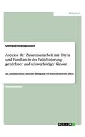 Aspekte der Zusammenarbeit mit Eltern und Familien in der Frühförderung gehörloser und schwerhöriger Kinder