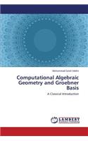 Computational Algebraic Geometry and Groebner Basis