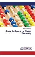 Some Problems on Finsler Geometry