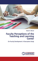 Faculty Perceptions of the Teaching and Learning Center