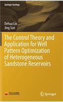 Control Theory and Application for Well Pattern Optimization of Heterogeneous Sandstone Reservoirs