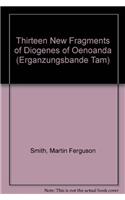 Thirteen New Fragments of Diogenes of Oeonoanda