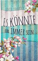 Es könnte für immer sein