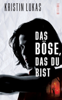 Böse, das du bist