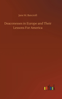 Deaconesses in Europe and Their Lessons For America