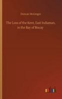 The Loss of the Kent, East Indiaman, in the Bay of Biscay