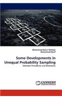 Some Developments in Unequal Probability Sampling
