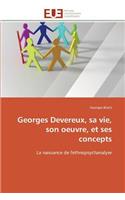 Georges Devereux, Sa Vie, Son Oeuvre, Et Ses Concepts
