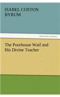 Poorhouse Waif and His Divine Teacher
