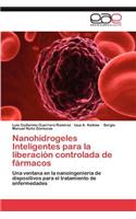 Nanohidrogeles Inteligentes Para La Liberacion Controlada de Farmacos