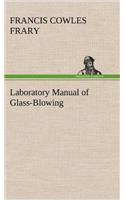 Laboratory Manual of Glass-Blowing