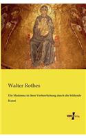 Die Madonna in ihrer Verherrlichung durch die bildende Kunst