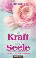 Die Kraft der Seele