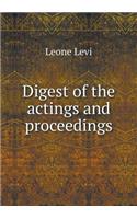 Digest of the actings and proceedings: (English)
