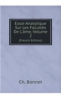 Essai Analytique Sur Les Facultés de l'Âme, Volume 2 (French Edition)