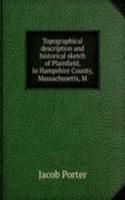 Topographical description and historical sketch of Plainfield, in Hampshire County, Massachusetts, M