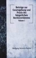 Beitrage zur Gesetzgebung und Praxis des burgerlichen Rechtsverfahrens