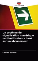 système de signalisation numérique multi-utilisateurs basé sur un abonnement