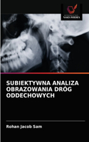 Subiektywna Analiza Obrazowania Dróg Oddechowych