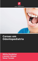 Coroas em Odontopediatria