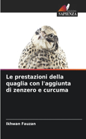 prestazioni della quaglia con l'aggiunta di zenzero e curcuma