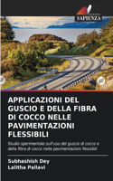 Applicazioni del Guscio E Della Fibra Di Cocco Nelle Pavimentazioni Flessibili