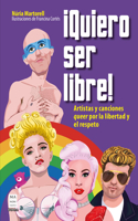 Â¡Quiero ser libre!: Artistas y canciones queer por la libertad y el respeto