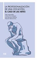 La profesionalizacion de una vocacion: El caso de las artes