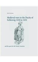 Medieval wars in the Duchy of Schleswig 1410 to 1432