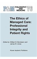 Ethics of Managed Care: Professional Integrity and Patient Rights