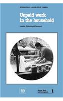 Unpaid work in the household. A review of economic methods (Women, Work and Development 1)