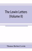 Lewin letters; a selection from the correspondence & diaries of an English family, 1756-1885 (Volume II)