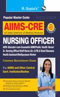 AIIMS-CRE: Nursing Officer/ANM/Staff Nurse & All Nursing Based Posts (Common Recruitment Examination) Guide